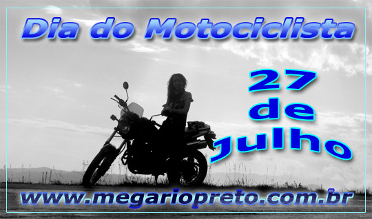 Mega Rio Preto » 27 de Julho Dia do Motociclista